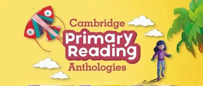 剑桥顶级阅读教材《Cambridge Primary Reading Anthologies》